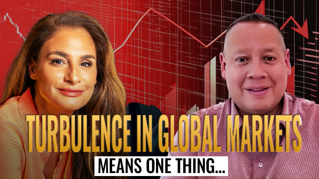 Mel K & Andrew Sorchini | Turbulence in Global Markets Means One Thing...