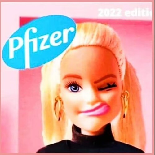 @clownworld2022 Don't forget Pfizer Barbie😂