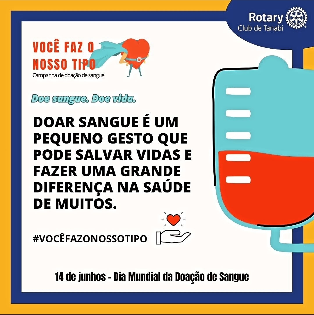 Texto do Rotary Club de Tanabi:

VOCÊ FAZ O NOSSO TIPO
Campanha de Doação de Sangue
Secretaria da Sa...