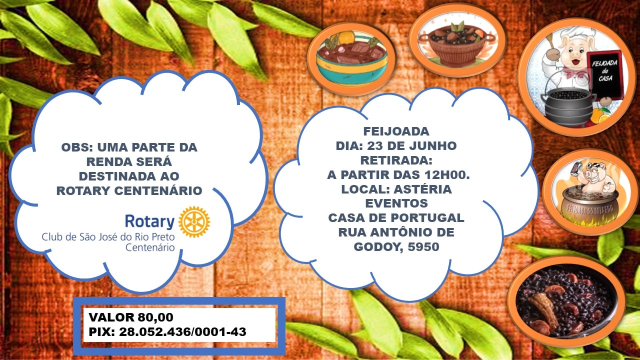 Adquirindo sua feijoada para 2 pessoas, estará contribuindo para projetos do Rotary Club de São José...