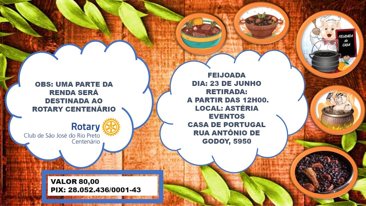 Adquirindo sua feijoada para 2 pessoas, estará contribuindo para projetos do Rotary Club de São José...