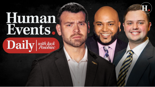 HUMAN EVENTS WITH JACK POSOBIEC