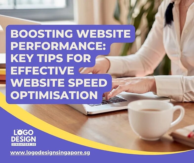 Boosting Website Performance: Key Tips for Effective Website Speed Optimization — Logo Design Singap...