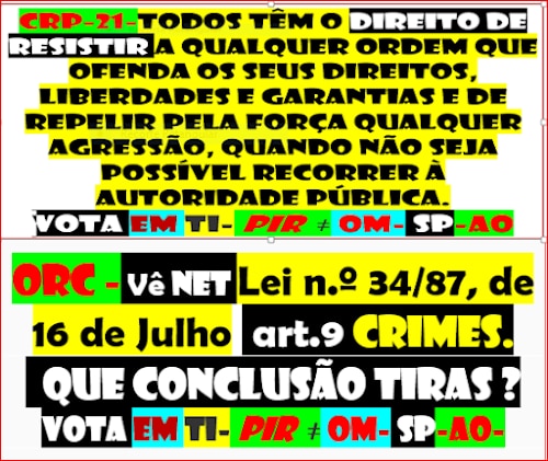 291024-Como e porquê fundar o PIR-partido  ifc 2DQNPFNOA HVHRL 
https://verdade-rigor-honestidade-diferente.blogspot.com/2017/01/290117-como-e-porque-fundar-o-pir-ifc.html
UNIVERSO
PÉS NO CHÃO FECHA OUVIDOS ABRE OLHOS


DCLEAPG


https://gettr.com/post/p30uh73a81e


COM
tanta treta dos tretas tornei-me ateu com excepção de DEUS


VOTA
HVHRL EM TI ACABA CORRUPÇÃO


NINGUÉM
SUBORNA 10 MILHÕES


REGRAS
DO JOGO 


JURO


https://gettr.com/post/p30h676c2db


LEGALIDADE
DEMOCRÁTICA


CANDIDATOS
POR SORTEIO TODOS IGUAIS PARA NÃO FICAR REFÉM


VIOLAÇÃO
DA CRP LEI 34/87


https://www.pgdlisboa.pt/leis/lei_mostra_articulado.php?nid=281&tabela=leis


EDD
SÓ CONTARAM PARA VOCÊ 


OQDS DITADURA


LIBERDADE


https://gettr.com/post/p31zj4o63bf
