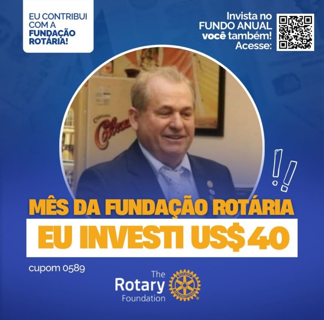 Invista no FUNDO ANUAL no mês da celebração da Fundação Rotária. Que tal você e o seu clube investir...