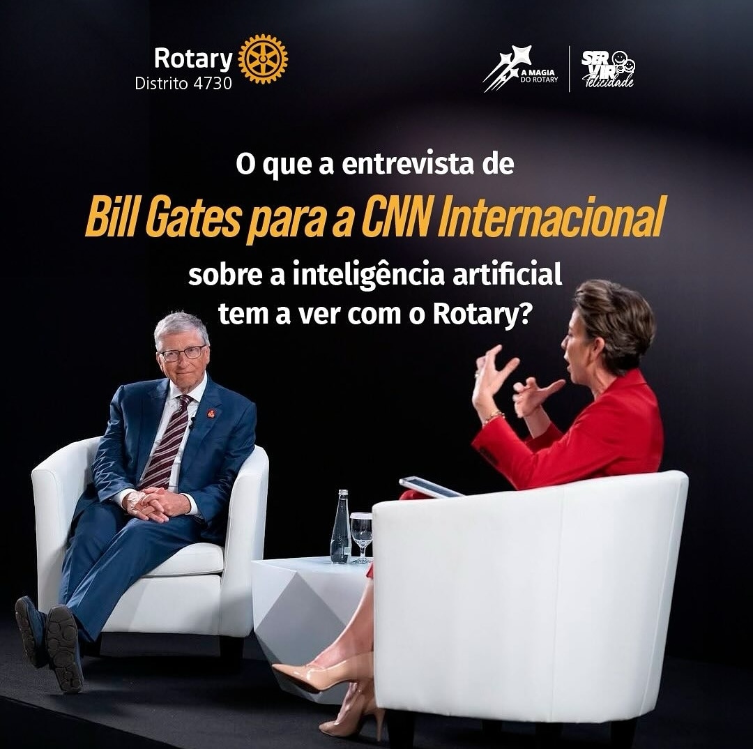 Texto do Rotary - Distrito 4730:

Essa entrevista de Bill Gates na CNN Internacional não é só uma op...