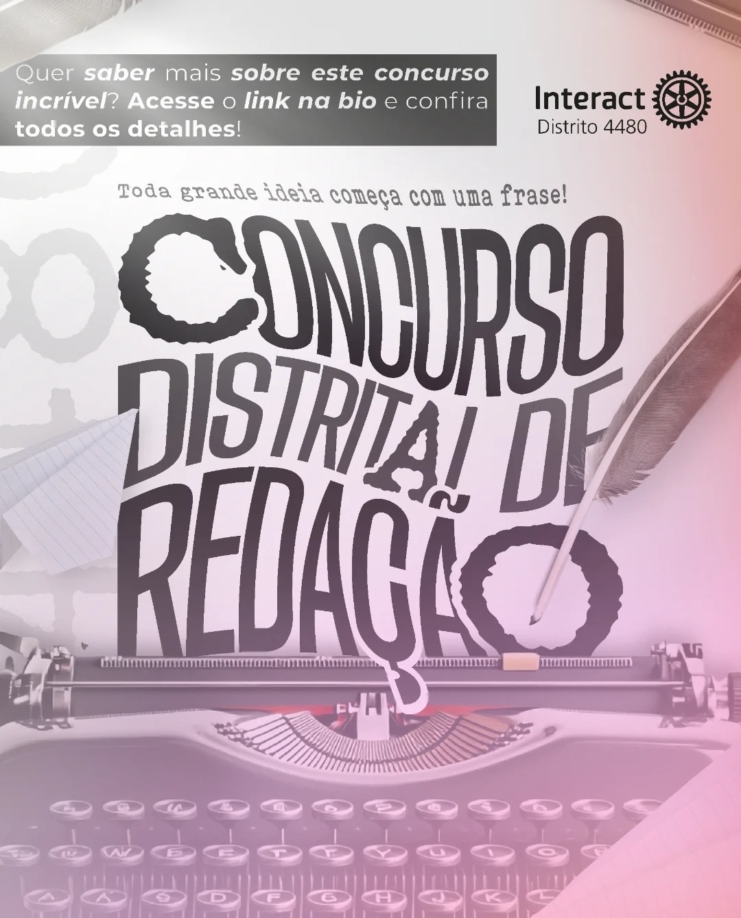 Texto do Interact - Distrito 4480:

Querido e gentil leitor e escritor, toda grande ideia começa com...