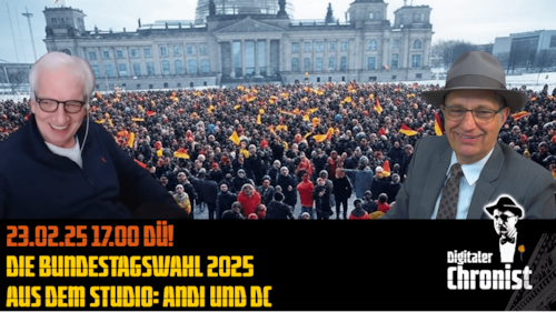 Aufzeichnung vom 23.02.25 Die Bundestagswahl 2025 - Aus dem Studio: Andi und DC