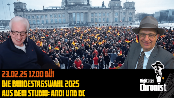 Aufzeichnung vom 23.02.25 Die Bundestagswahl 2025 - Aus dem Studio: Andi und DC