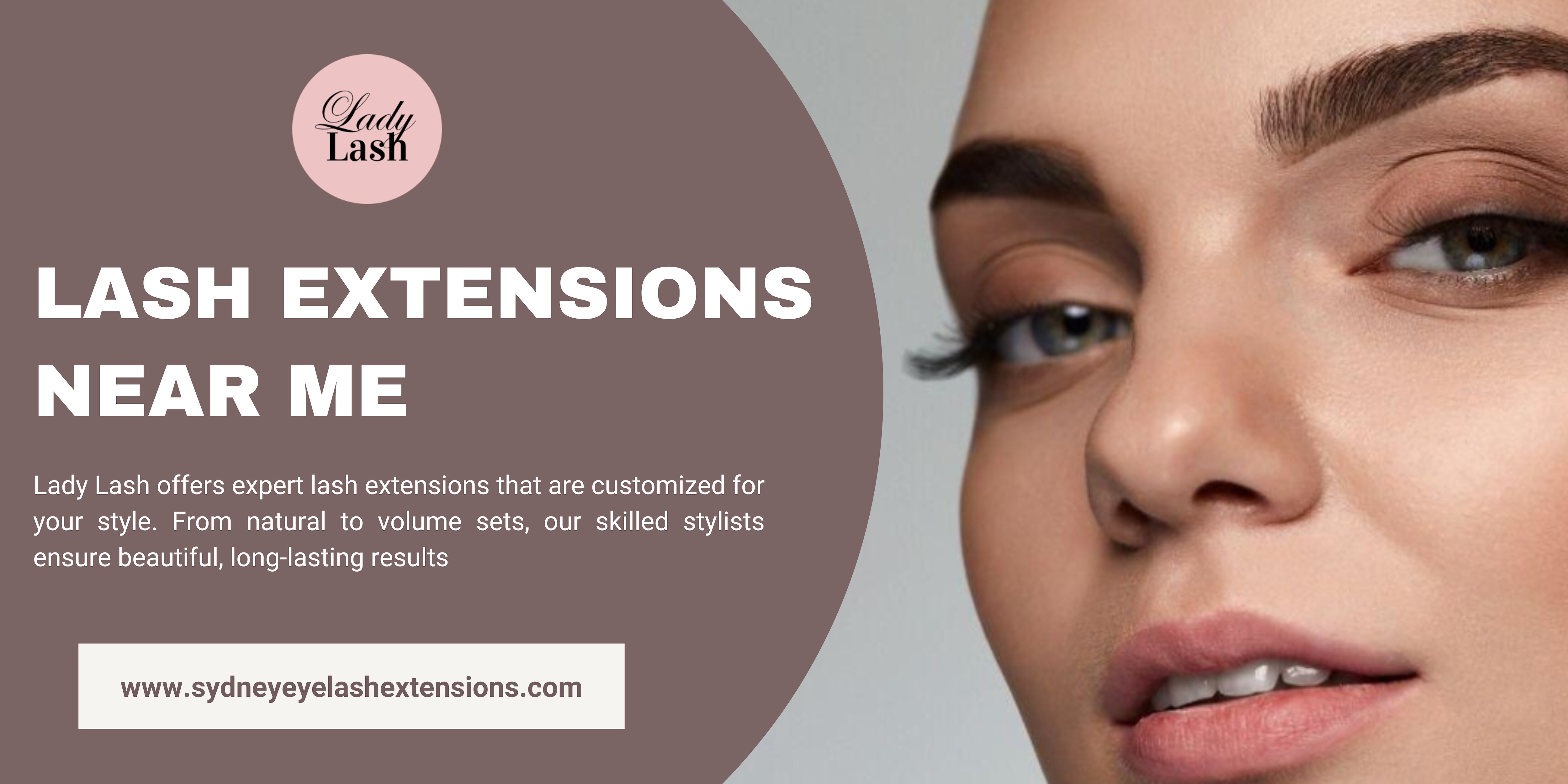 Best Lash Extensions Near Me | Lady Lash – Stunning, Long-Lasting Lashes
Searching for Lash Extensions Near Me? At Lady Lash, we specialize in high-quality eyelash extensions customized to enhance your beauty. Whether you want a natural, classic look or dramatic volume, our expert lash artists use premium materials and precise techniques to give you long-lasting, stunning results. Say goodbye to mascara and wake up with flawless lashes every day. Book your appointment today at Lady Lash and experience the best lash extensions near you!

https://sydneyeyelashextensions.com/
