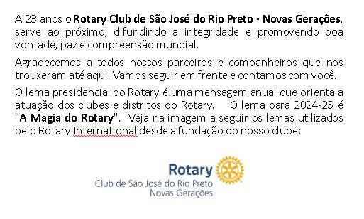 A 23 anos o Rotary Club de São José do Rio Preto - Novas Gerações, serve ao próximo, difundindo a in...