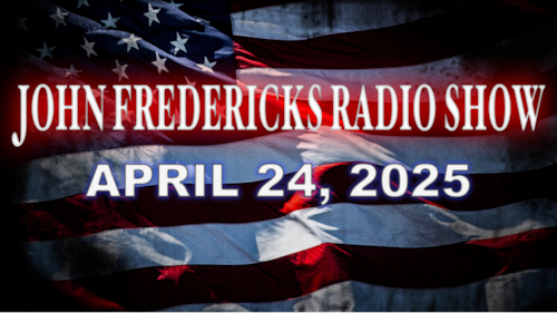 The John Fredericks Show [Live Radio & TV] April 24, 2025