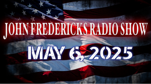 The John Fredericks Show [Live Radio & TV] May 6, 2025