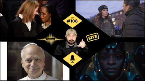 SCOTUS Blocks Trump, DHS Reality Show, Pope Leo XIV Reaffirms Marriage, Ironheart Bomb | EP. 107