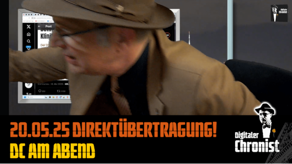 Aufzeichnung vom 20.05.25 Direktübertragung! DC am Abend