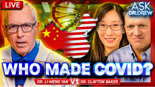 Whose Lab Created COVID-19: China or USA? Dr. Li-Meng Yan vs. Dr. Clayton Baker – Ask Dr. Drew