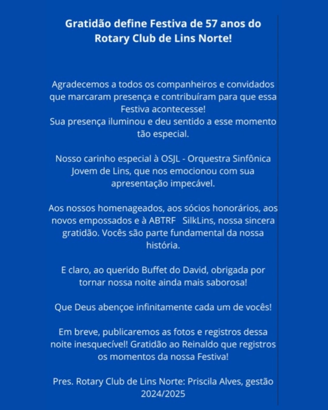 Gratidão define Festiva de 57 anos do Rotary Club de Lins - Norte!

Celebramos os 57 anos do Rotary ...