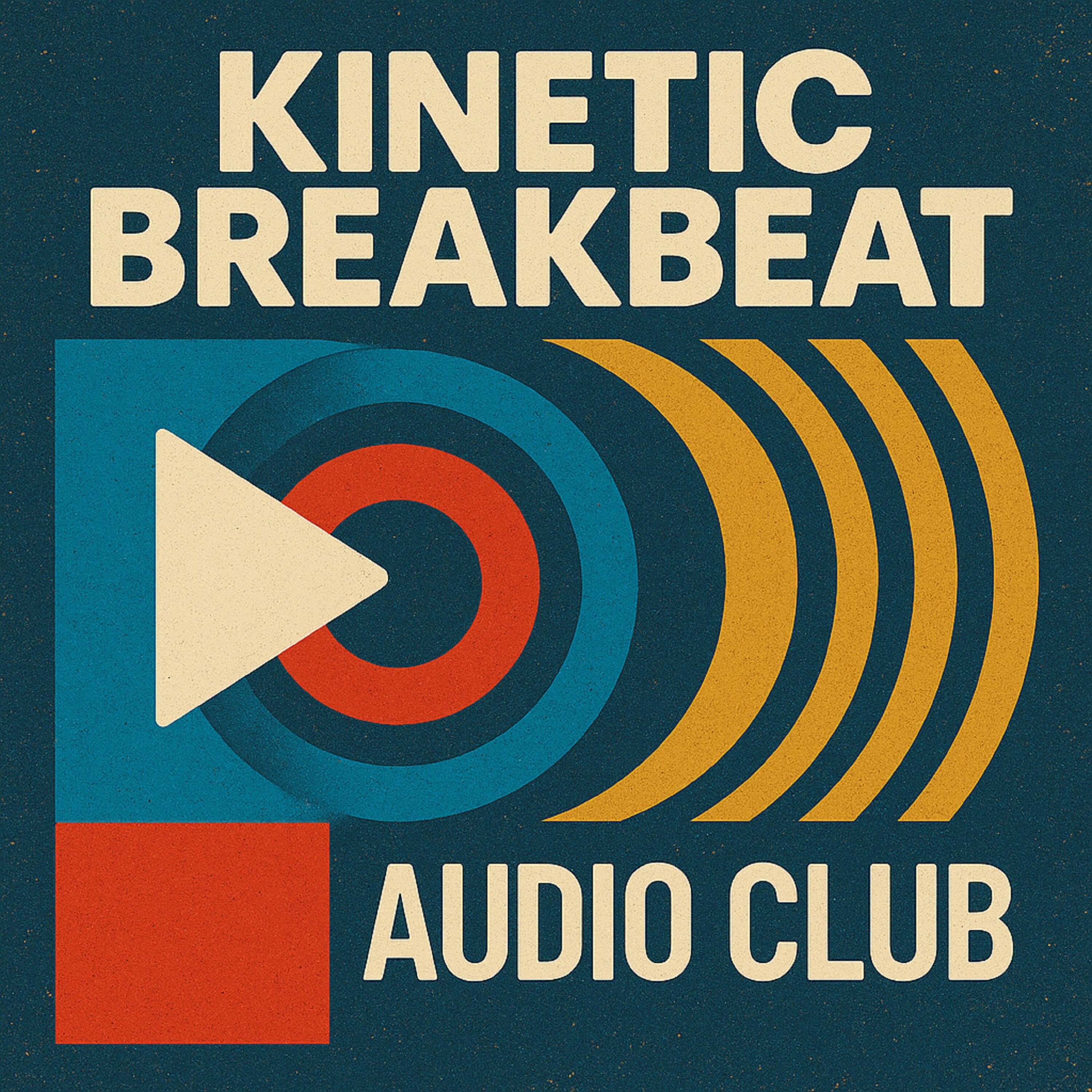 Audio Club Presents: Kinetic Breakbeat – The Sound of Pure Momentum

Kinetic Breakbeat by Audio Club...
