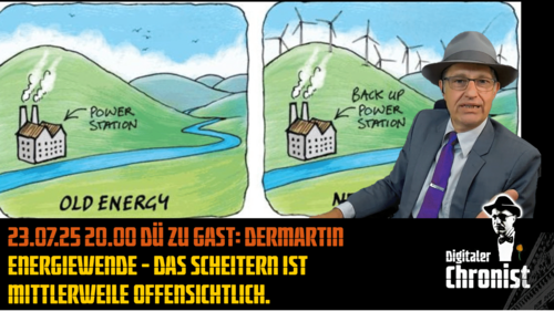 23.07.25 20.00 DÜ zu Gast: DerMartin - Energiewende - Das Scheitern ist mittlerweile offensichtlich.