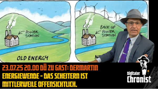 23.07.25 20.00 DÜ zu Gast: DerMartin - Energiewende - Das Scheitern ist mittlerweile offensichtlich.
