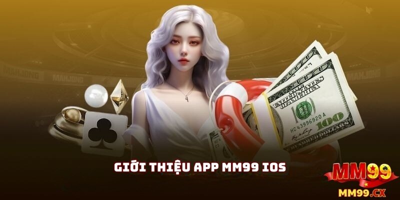 𝐇𝐮̛𝐨̛́𝐧𝐠 𝐃𝐚̂̃𝐧 𝐓𝐚̉𝐢 𝐀𝐏𝐏 𝐌𝐌𝟗𝟗 𝐂𝐡𝐨 𝐈𝐎𝐒 𝐂𝐡𝐢 𝐓𝐢𝐞̂́𝐭 𝐓𝐮̛̀𝐧𝐠 𝐁𝐮̛𝐨̛́�...