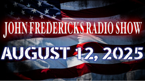 The John Fredericks Show [Live Radio & TV] August 12, 2025