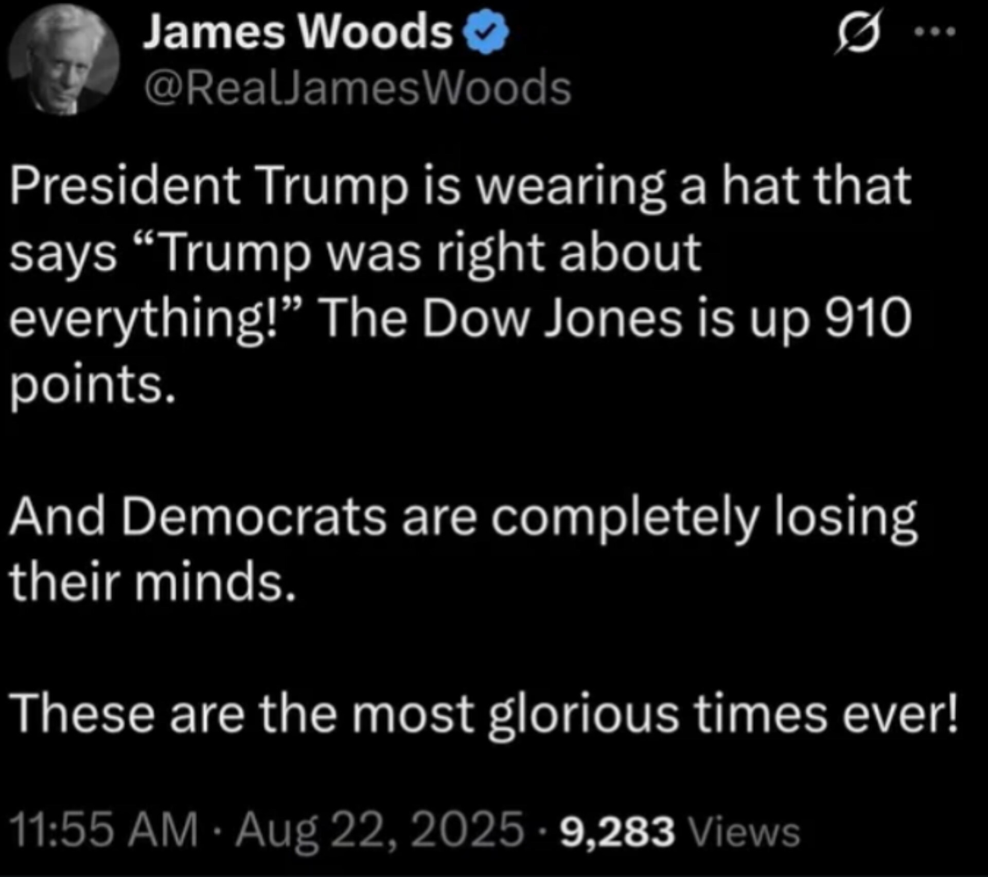 James Woods
These are the most glorious times ever! 