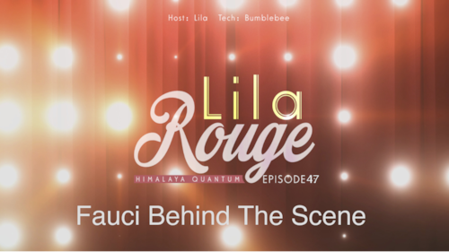 2025-12-02 #LilaRouge Episode 47 
Fauci Behind The Scene