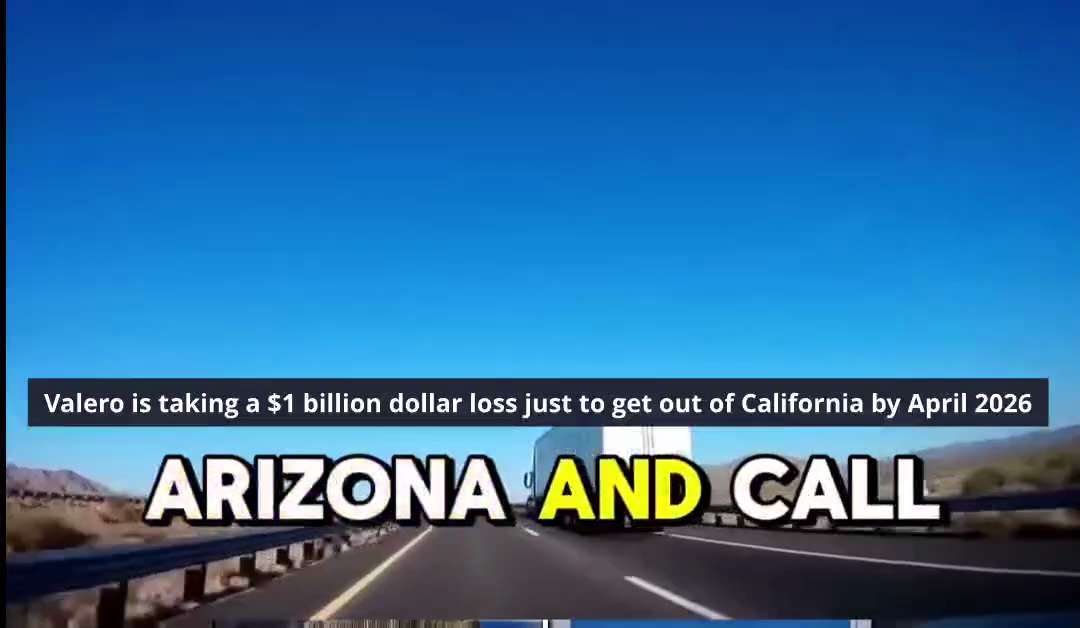 Valero is taking a $1 billion dollar loss just to get out of California by April 2026

The company w...