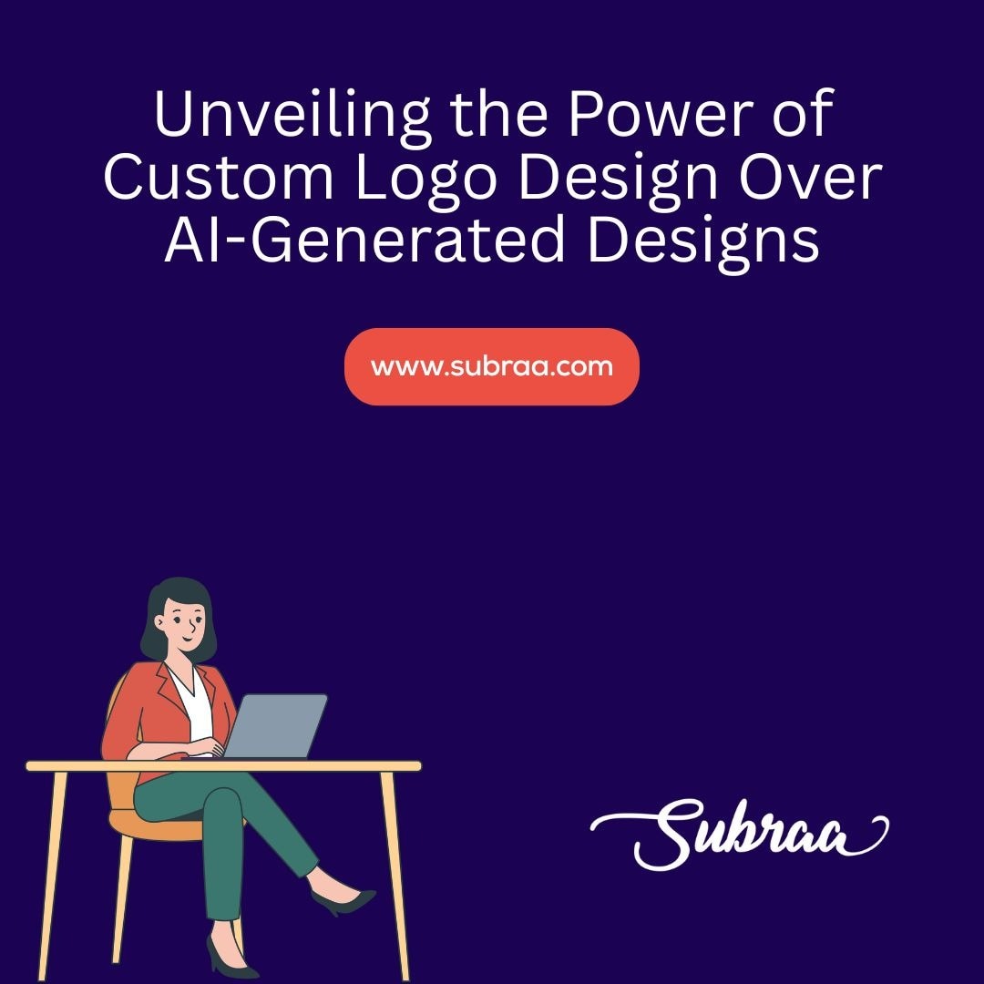 Unveiling the Power of Custom Logo Design Over AI Generated Designs-Subraa

Digital convenience, and...