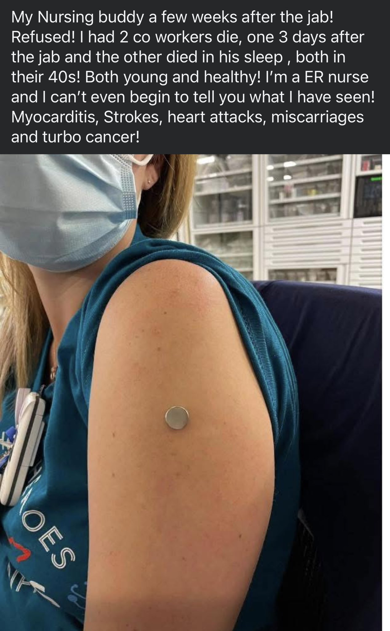 “My Nursing buddy a few weeks after the jab! Refused! I had 2 co workers die, one 3 days after the j...