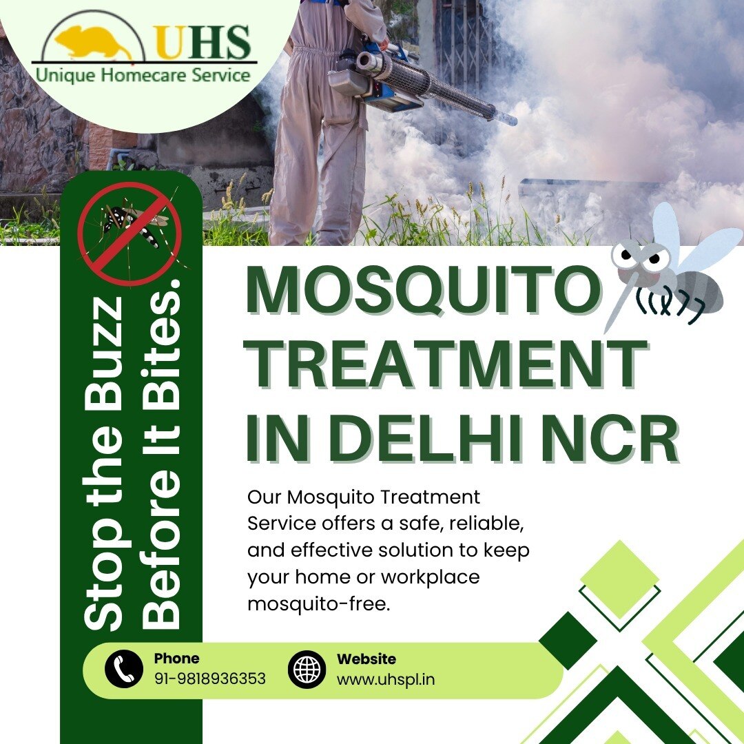 Stop the buzz before it bites! Unique Homecare Service offers expert mosquito treatment in Delhi NCR...