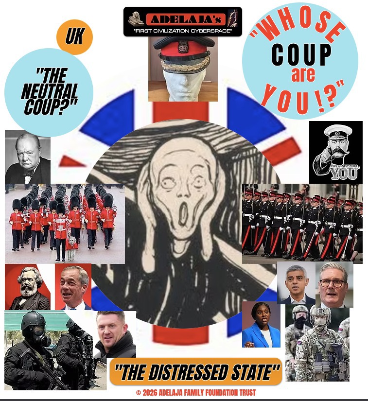 #ADELAJA -  "THE DISTRESSED STATE"  / "UK - THE NEUTRAL COUP - WHOSE COUP ARE YOU!?" (PART 2)...  
h...