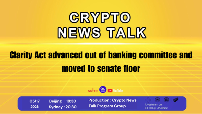 Crypto news talk Ep.194 Clarity Act advanced out of banking committee and moved to senate floor
