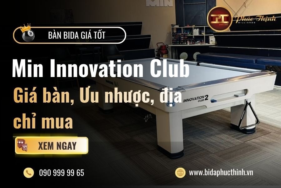 Tất tần tật bàn Bida Min Innovation Club 2: Giá bán, ưu nhược, nên mua ở đâu?

Nếu bạn từng xem các ...