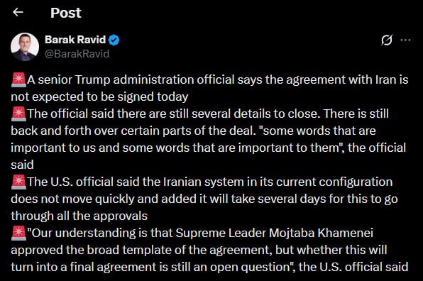🇺🇸❌🇮🇷 — Axios 的 Barak Ravid 表示，今天不会签署任何协议或谅解备忘录：

一位特朗普政府高级官员表示，预计今天不会签署与伊朗的协议。

这位官员表示，还有一些细节需要...