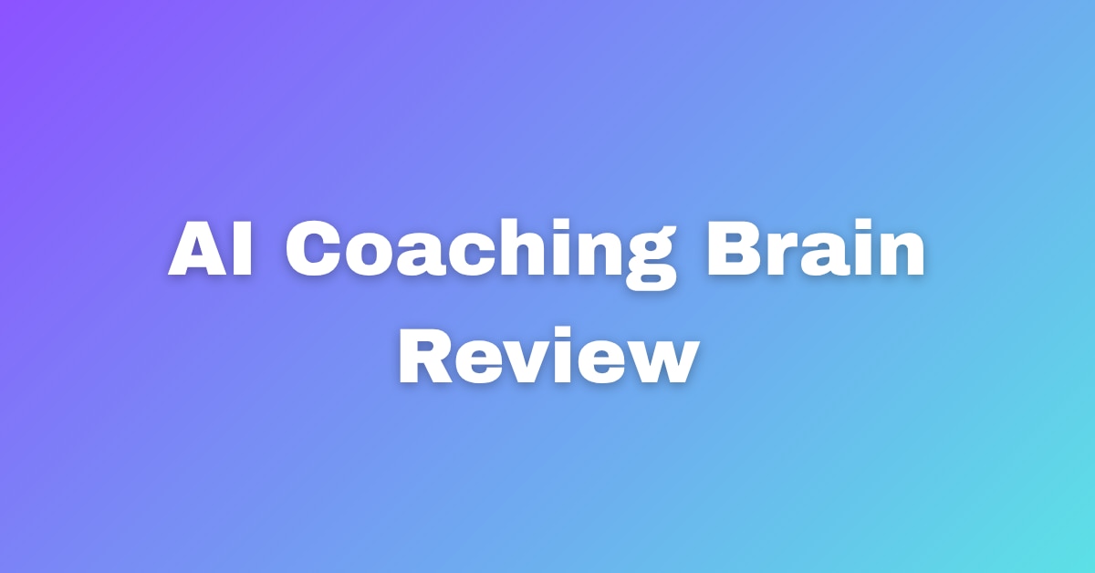 AI Coaching Brain Review Is This AI Tool Legit

The coaching and online education industry is boomin...