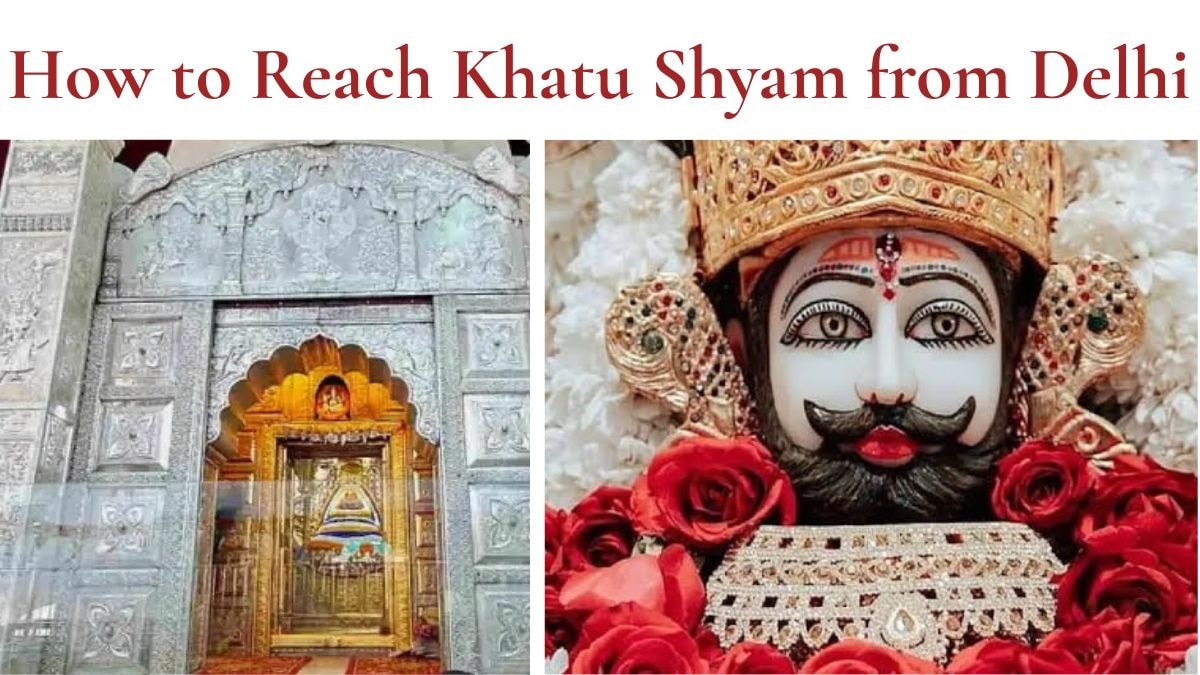 How to Go to Khatu Shyam from Delhi?

One of the deities who is widely worshipped in Rajasthan and e...