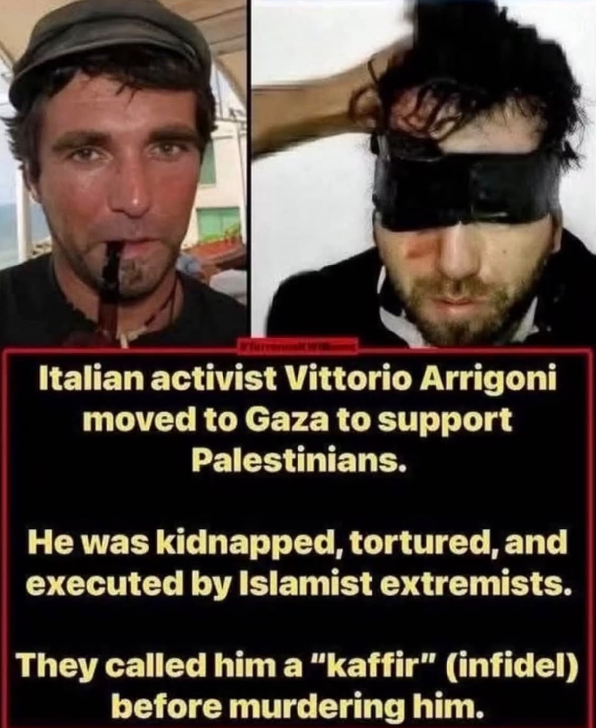 He wasn't Israeli. He wasn't Jewish. He was an Italian activist who moved to Gaza to support Palesti...