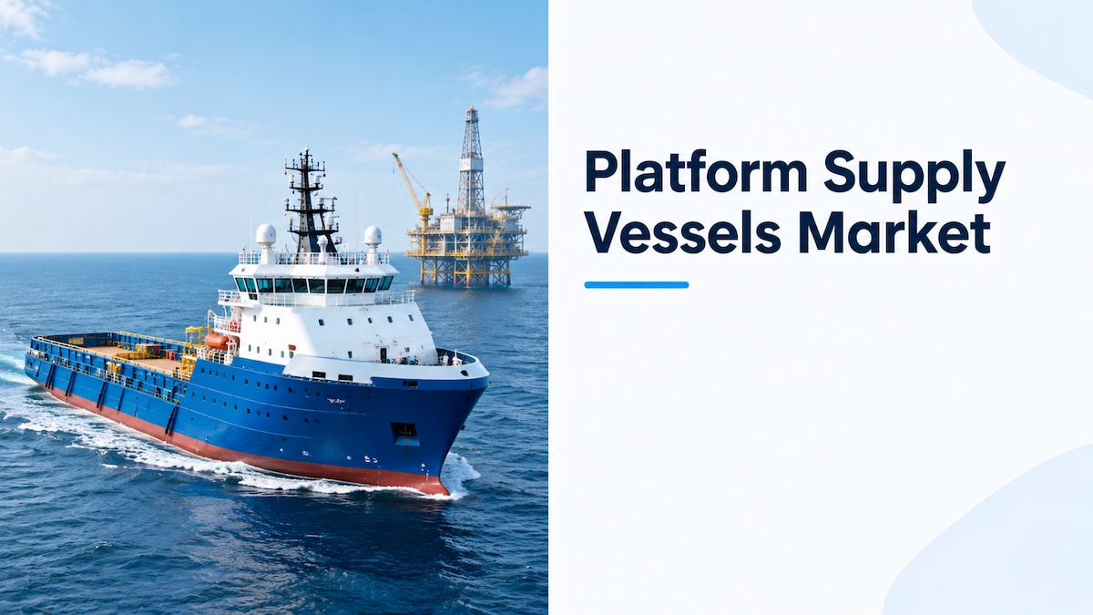 Platform Supply Vessels Market Industry Trends, Growth Drivers, and Forecast, 2026-2034

According t...