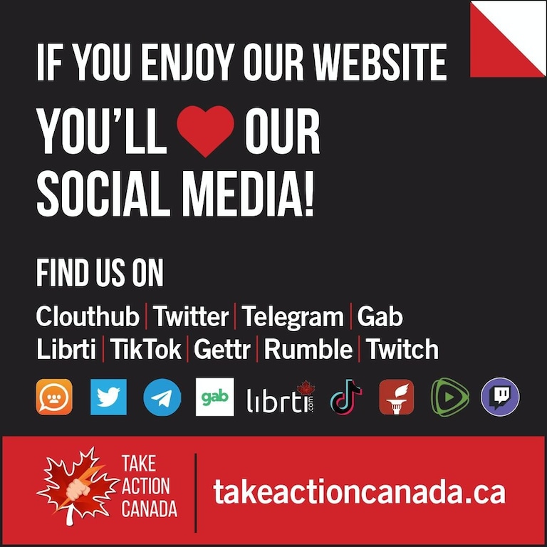 https://t.me/takeactioncanada

https://clouthub.com//TakeActionCanada

https://twitter.com/Takeactioncan

https://gab.com/TakeActionCanada

https://librti.