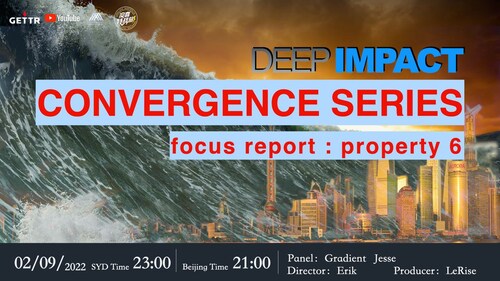 2022.09.02   DEEP IMPACT CONVERGENCE SERIES - focus report: property 6.  | Panel: Gradient Jesse