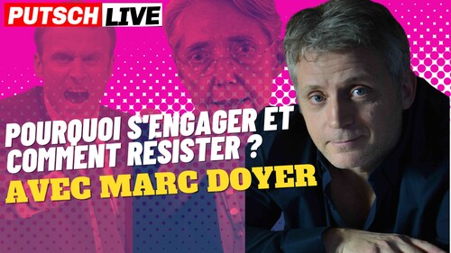 Pourquoi s'engager et comment résister en tant que citoyen ? Le grand entretien avec Marc Doyer 