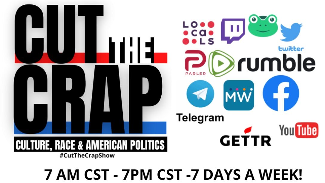 Cut The Crap Show w/ Jovan Hutton Pulitzer 7 Am 7PM CST 7 Days  A  Week #CutTheCrapShow