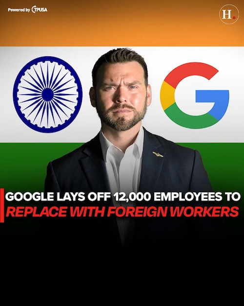 BREAKING: GOOGLE LAYS OFF 12,000 EMPLOYEES TO REPLACE WITH FOREIGN WORKERS

Google, Amazon, and Face...