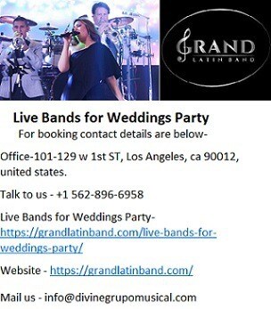 Hire Versatile Local Grand Live Bands for Weddings Party.

Grand Latin band is the best Live Latin Band and one of the well-known band who offers Live Bands for Weddings Party at clear rates they are known for their versatile Latin and Cuban band relationship in California, they offer latin band for different sorts of live latin music events. 

For booking contact details are below-
Office-101-129 w 1st ST, Los Angeles, ca 90012, united states.
Talk to us - +1 562-896-6958
Live Bands for Weddings Party- https://grandlatinband.com/live-bands-for-weddings-party/
Website - https://grandlatinband.com/
Mail us - info@divinegrupomusical.com