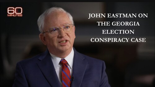 60 Minutes: John Eastman on the Georgia election conspiracy case
